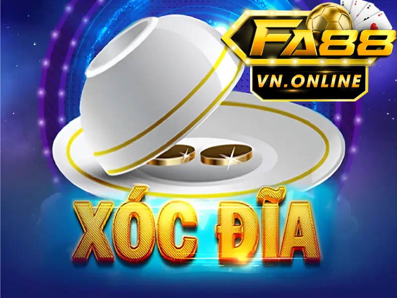 Xóc đĩa Fa88 - Trải nghiệm đỉnh cao cùng game xóc đĩa online tại Fa88
